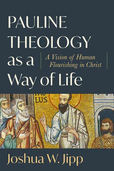 Pauline Theology as a Way of Life