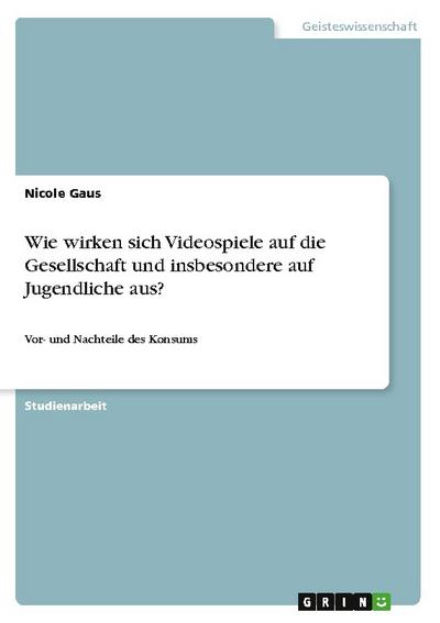 Wie wirken sich Videospiele auf die Gesellschaft und insbesondere auf Jugendliche aus?