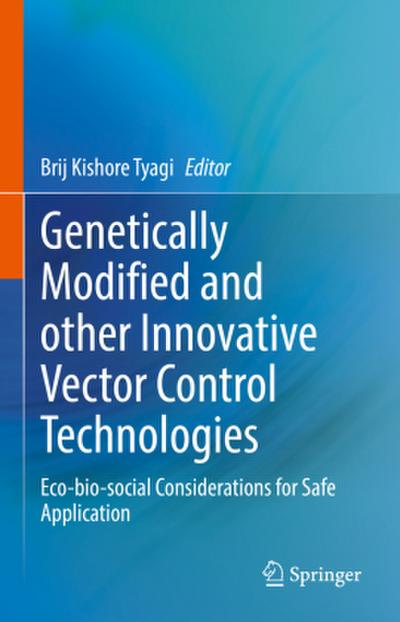 Genetically Modified and other Innovative Vector Control Technologies