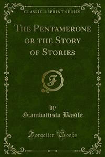 The Pentamerone or the Story of Stories