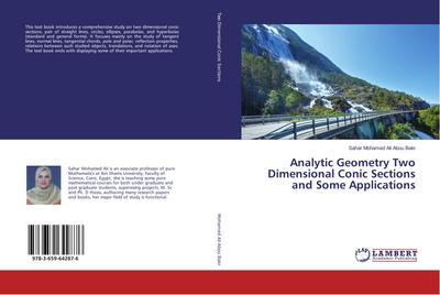 Analytic Geometry Two Dimensional Conic Sections and Some Applications