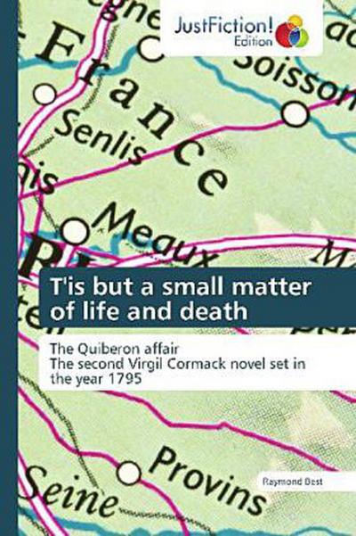 T’is but a small matter of life and death