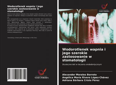 Wodorotlenek wapnia i jego szerokie zastosowanie w stomatologii