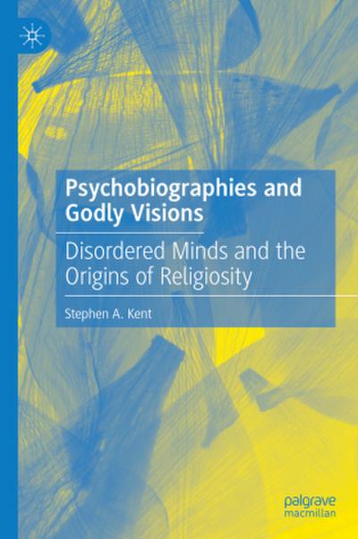 Psychobiographies and Godly Visions