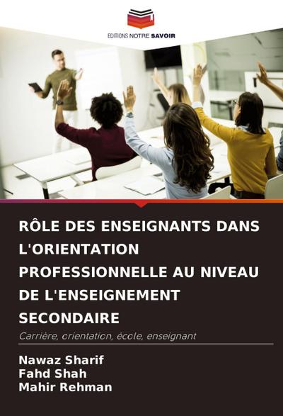 RÔLE DES ENSEIGNANTS DANS L’ORIENTATION PROFESSIONNELLE AU NIVEAU DE L’ENSEIGNEMENT SECONDAIRE