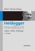 Heidegger-Handbuch: Leben ? Werk ? Wirkung