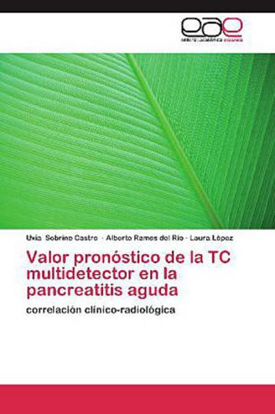 Valor pronóstico de la TC multidetector en la pancreatitis aguda