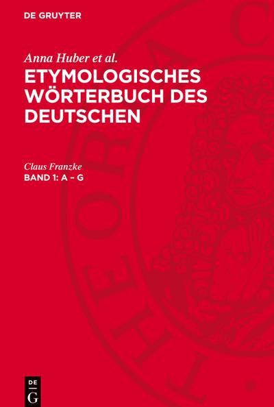 Etymologisches Wörterbuch des Deutschen, Band 1, A - G