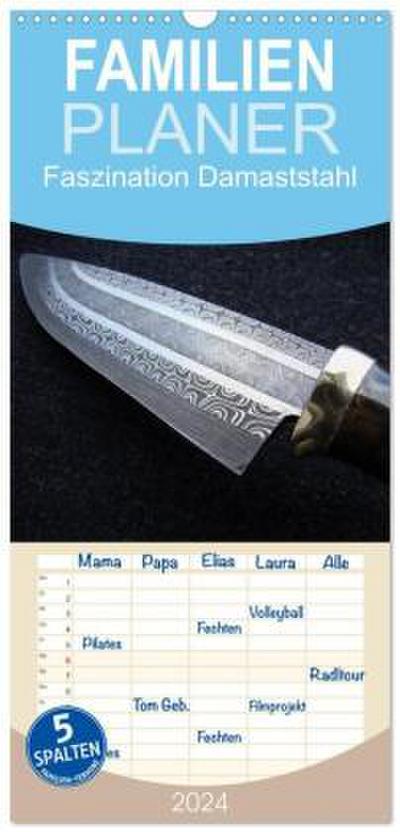 Familienplaner 2025 - Faszination Damaststahl mit 5 Spalten (Wandkalender, 21 x 45 cm) CALVENDO