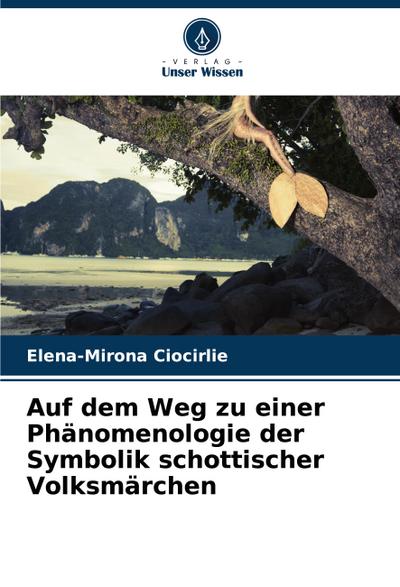 Auf dem Weg zu einer Phänomenologie der Symbolik schottischer Volksmärchen