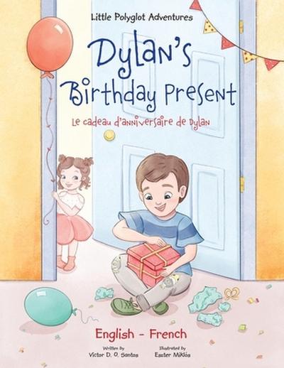 Dylan’s Birthday Present/Le Cadeau d’anniversaire de Dylan