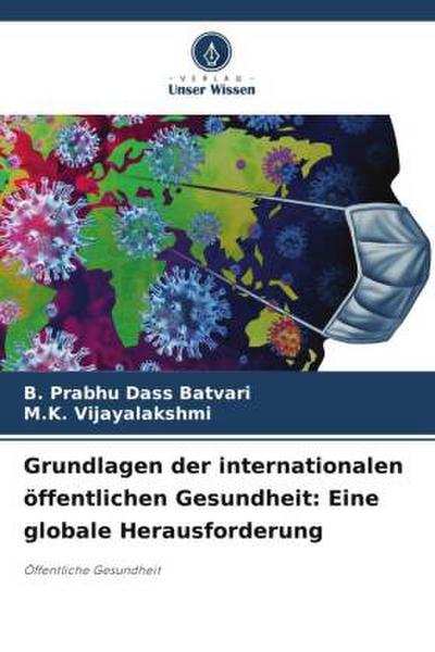 Grundlagen der internationalen öffentlichen Gesundheit: Eine globale Herausforderung