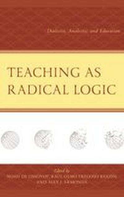 Teaching as Radical Logic