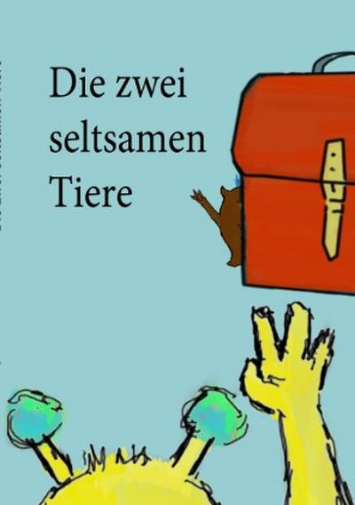Die zwei seltsamen Tiere
