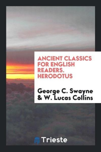 Ancient Classics for English Readers. Herodotus
