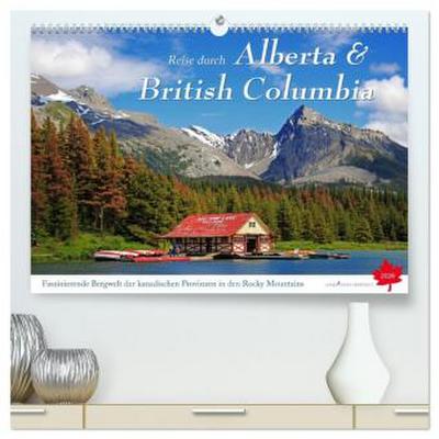 Reise durch Alberta und British Columbia (hochwertiger Premium Wandkalender 2026 DIN A2 quer), Kunstdruck in Hochglanz