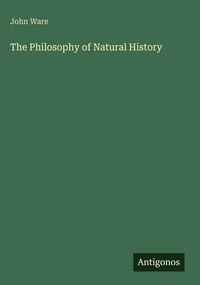 The Philosophy of Natural History