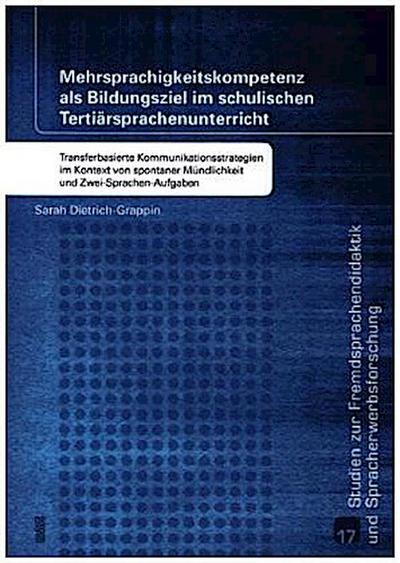 Mehrsprachigkeitskompetenz als Bildungsziel im schulischen Tertiärsprachenunterricht