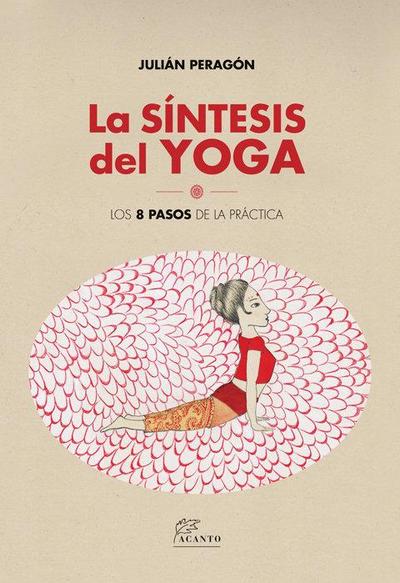 La síntesis del yoga : los 8 pasos de la práctica