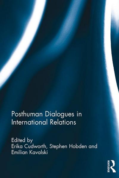 Posthuman Dialogues in International Relations