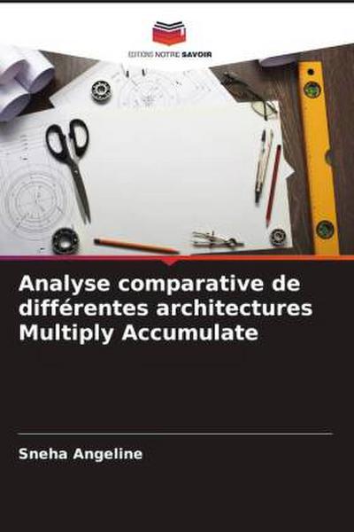 Analyse comparative de différentes architectures Multiply Accumulate