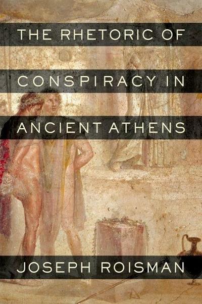 Rhetoric of Conspiracy in Ancient Athens