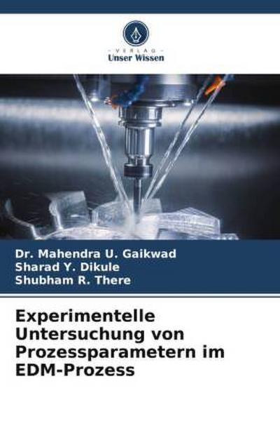 Experimentelle Untersuchung von Prozessparametern im EDM-Prozess