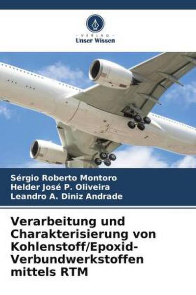 Verarbeitung und Charakterisierung von Kohlenstoff/Epoxid-Verbundwerkstoffen mittels RTM