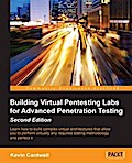 Building Virtual Pentesting Labs for Advanced Penetration Testing - Second Edition