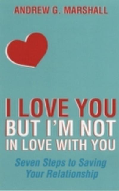 I Love You but I’m Not in Love with You