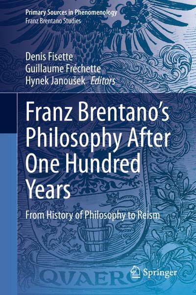 Franz Brentanos Philosophy After One Hundred Years