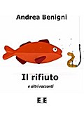IL RIFIUTO e altri racconti