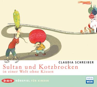 Sultan und Kotzbrocken in einer Welt ohne Kissen, 1 Audio-CD