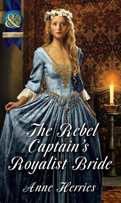 The Rebel Captain’s Royalist Bride