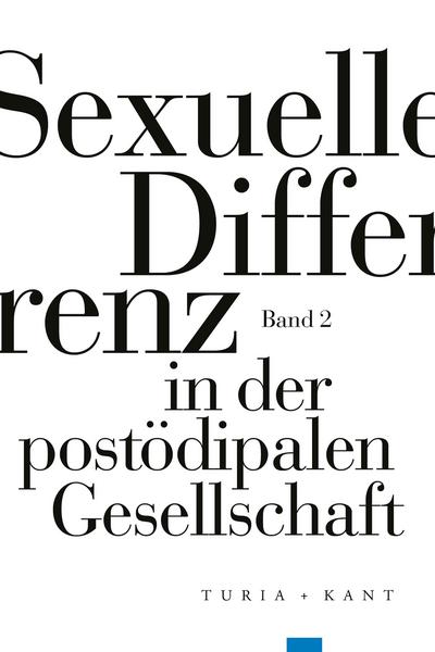 Sexuelle Differenz in der post-ödipalen Gesellschaft  Bd.2