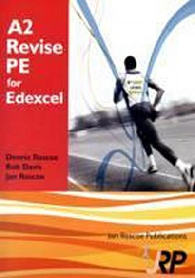A2 Revise PE for Edexcel + Free CD-ROM: A Level Physical Education Student Revision Guide Endorsed by Edexcel: Physical Education and Sport Advanced ... and Answers (AS/A2 Revise PE Series)
