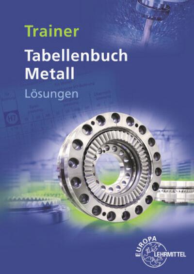 Lösungen zu 14030 Trainer Tabellenbuch Metall
