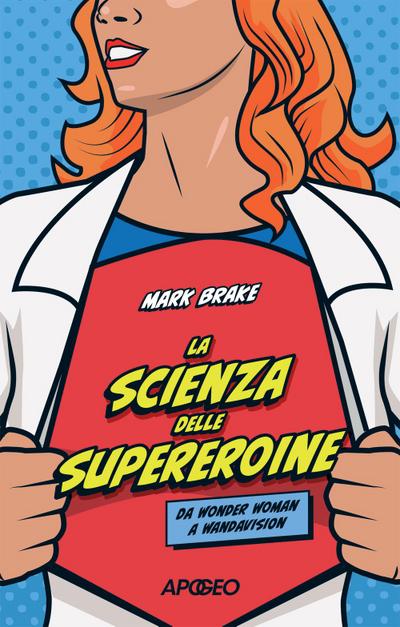 La scienza delle supereroine. Da Wonder Woman a Wandavision