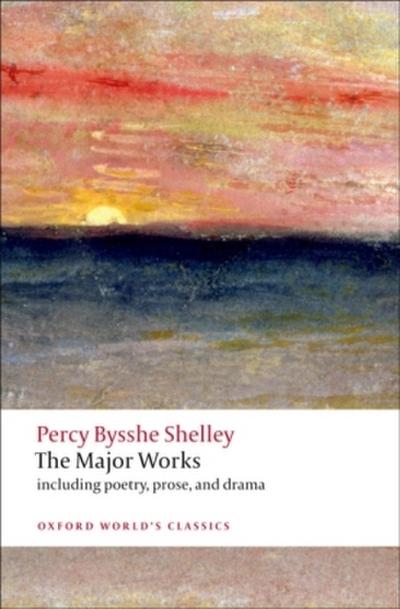 The Major Works - Percy Bysshe Shelley