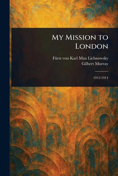 My Mission to London