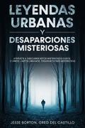 Leyendas Urbanas y Desaparciones Misteriosas