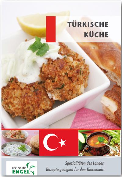 Türkische Küche Rezepte geeignet für den Thermomix: Spezialitäten des Landes Türkei