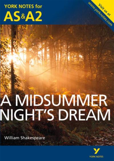 A Midsummer Night’s Dream: York Notes AS & A2 - for 2026, 2027 exams