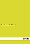 Deutschland und der Weltkrieg