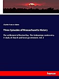 Three Episodes of Massachusetts History
