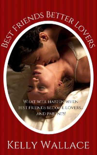 Best Friends Better Lovers