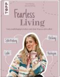 Fearless Living. Vom unabhängigen Leben und dem We