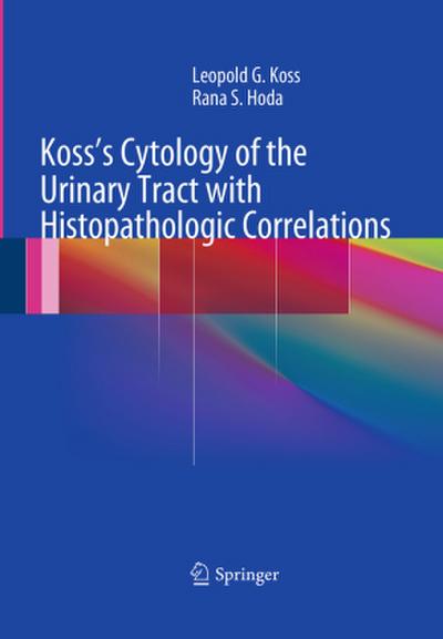 Koss’s Cytology of the Urinary Tract with Histopathologic Correlations