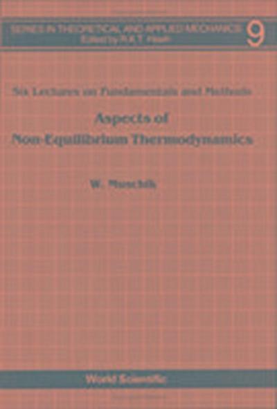 Aspects of Non-Equilibrium Thermodynamics: Lectures on Fundamentals and Methods