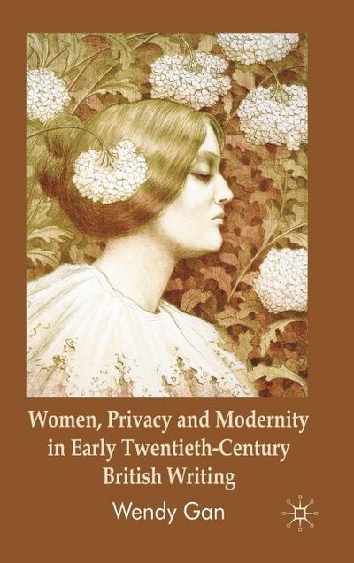 Women, Privacy and Modernity in Early Twentieth-Century British Writing